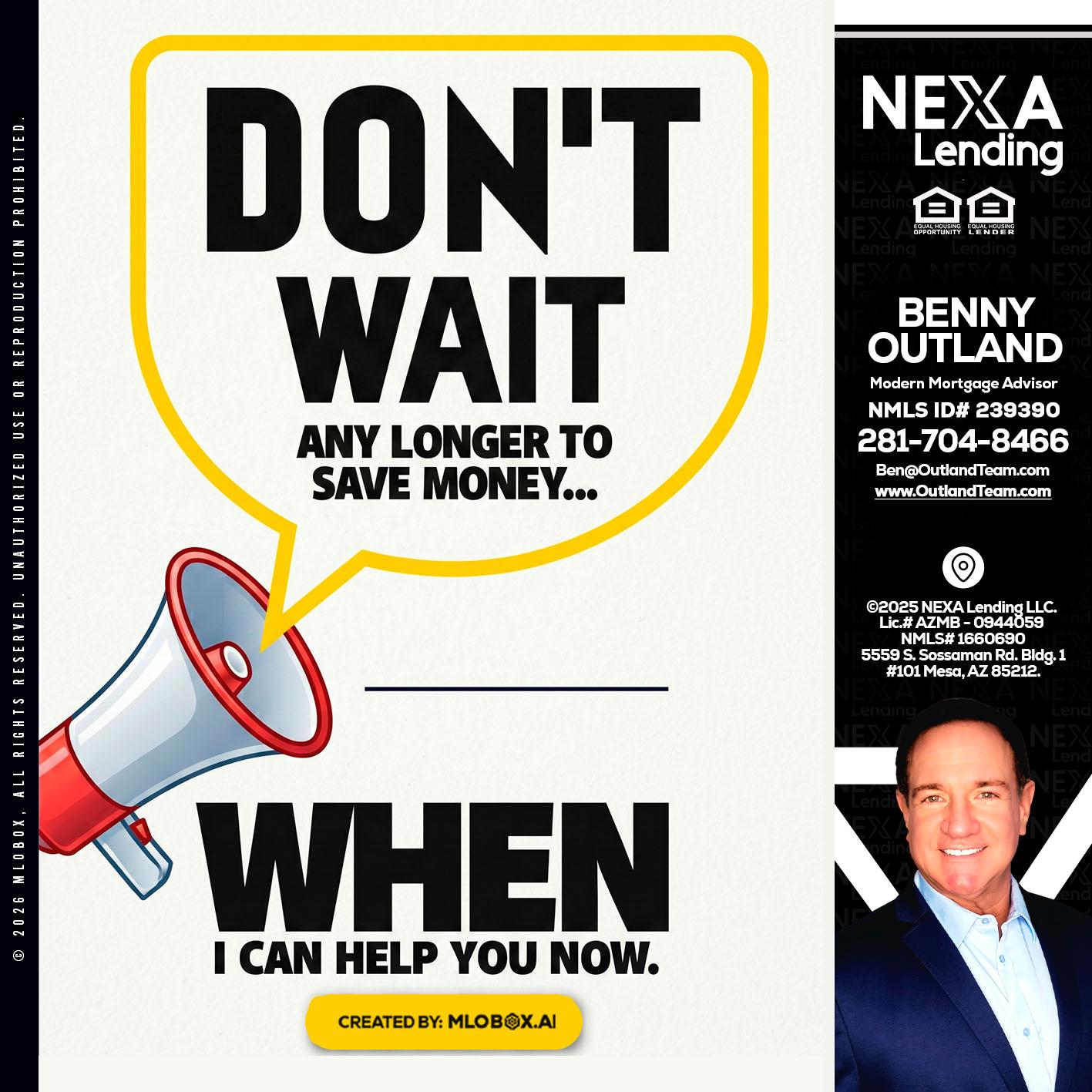 DONT WAIT - Benny Outland -Modern Mortgage Advisor