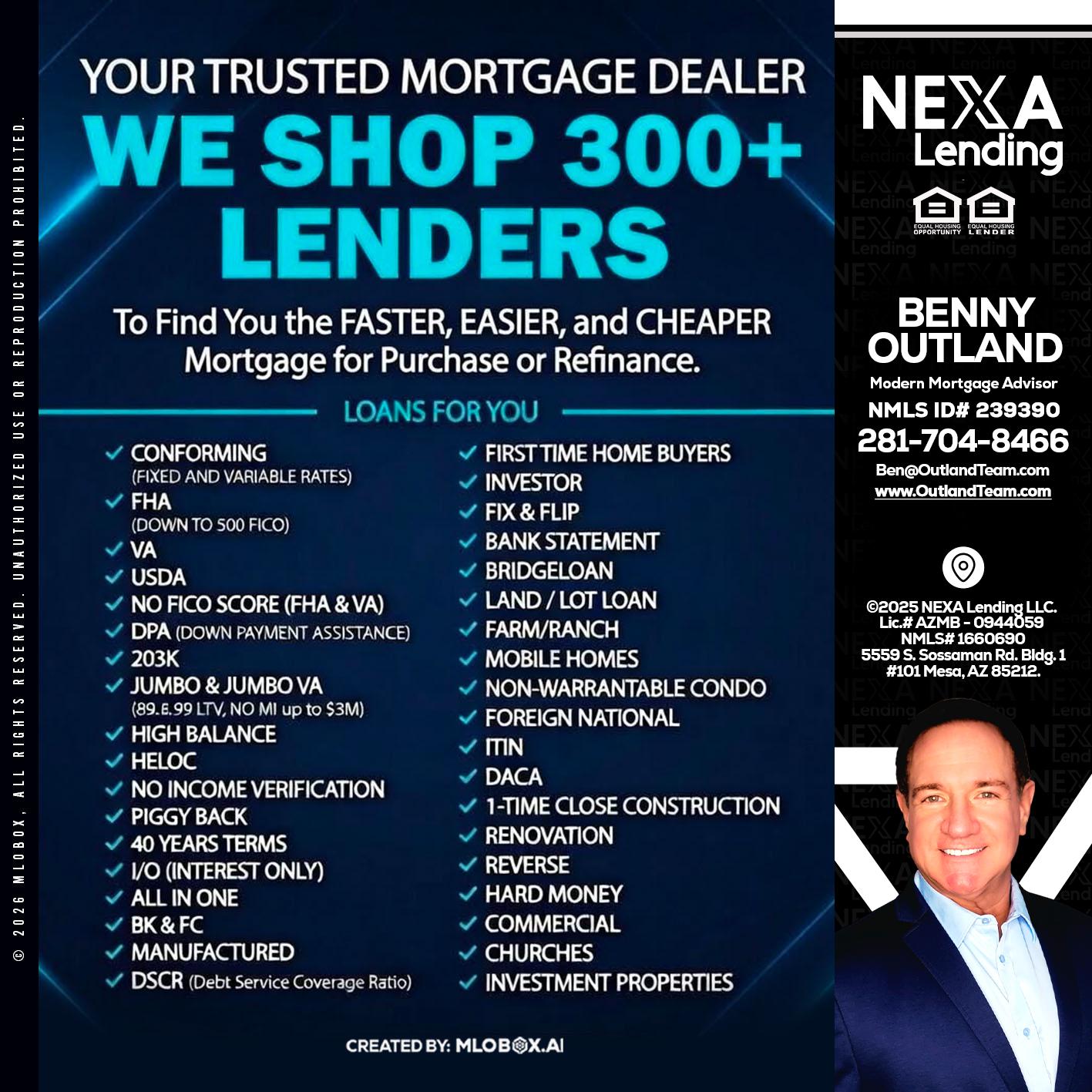 we shop 300 + lenders - Benny Outland -Modern Mortgage Advisor