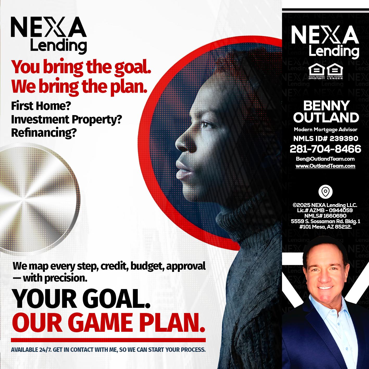 YOUR GOAL. OUR GAME PLAN. - Benny Outland -Modern Mortgage Advisor