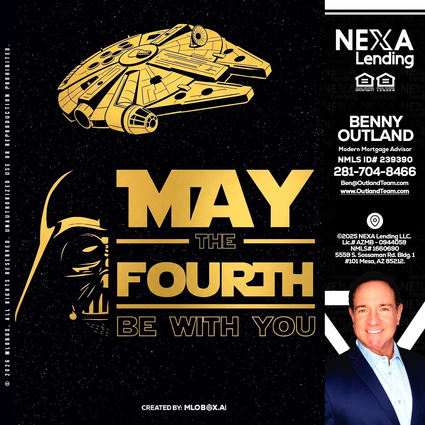 MAY THE FOURTH - Benny Outland -Modern Mortgage Advisor
